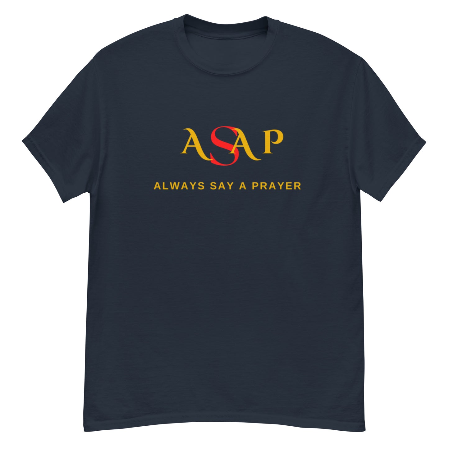 Classic Tee-Unisex | ASAP Always Say A Prayer | ASAP 