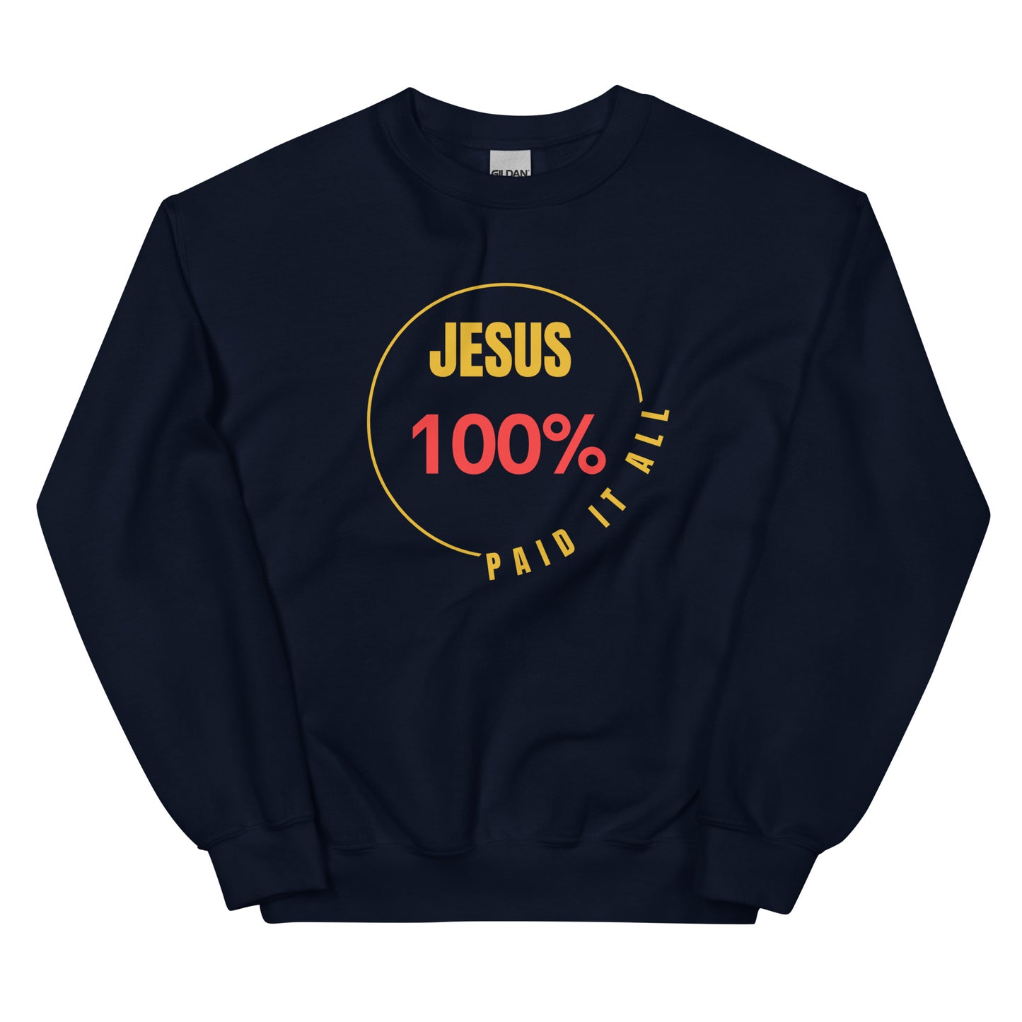 Unisex Sweatshirt: "Jesus 100% Paid it All" in GoldRed script