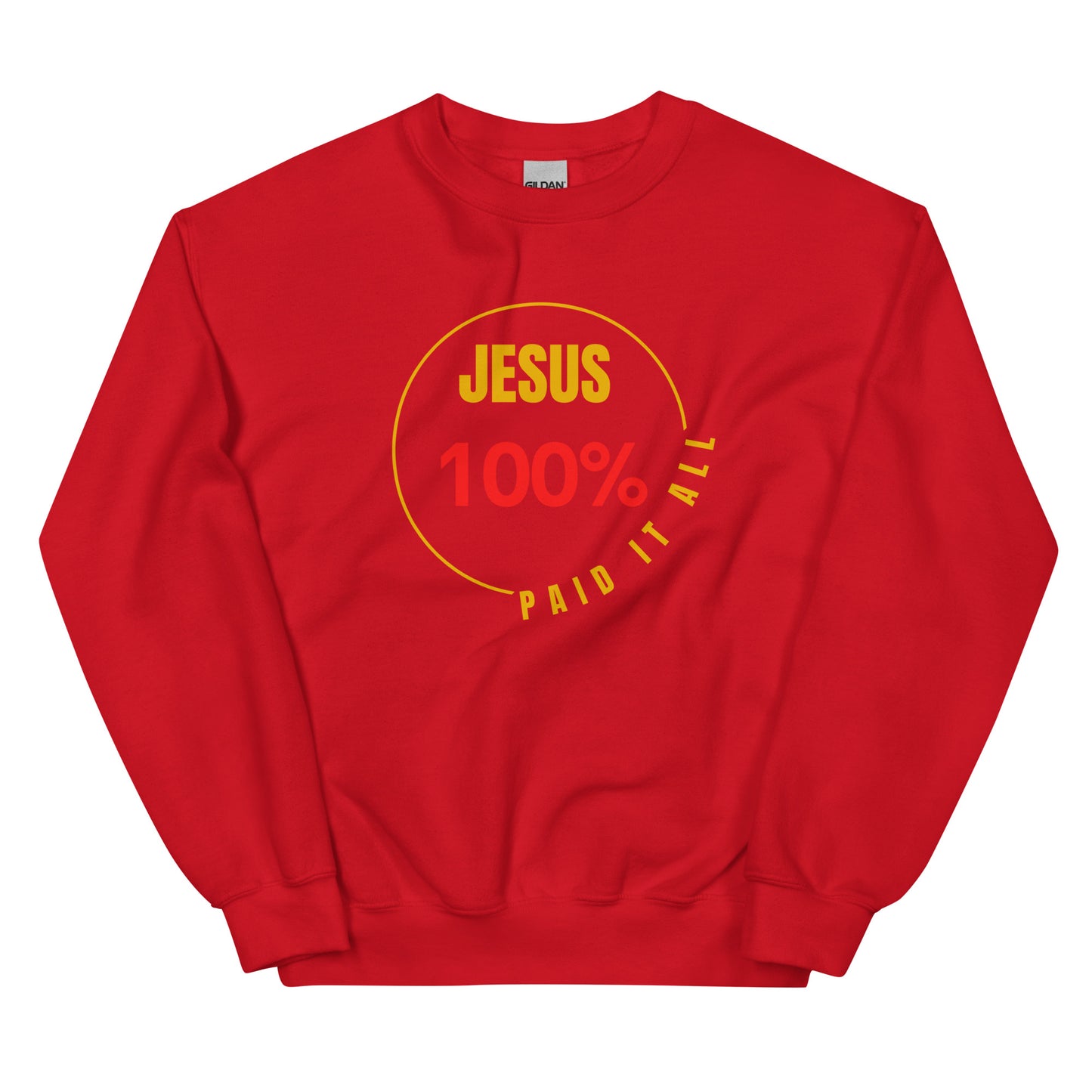 Unisex Sweatshirt: "Jesus 100% Paid it All" in GoldRed script