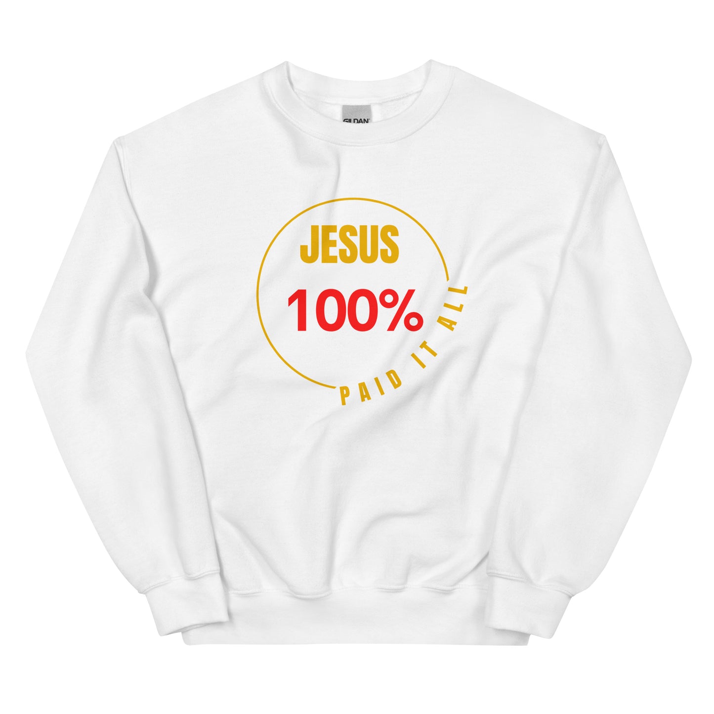 Unisex Sweatshirt: "Jesus 100% Paid it All" in GoldRed script