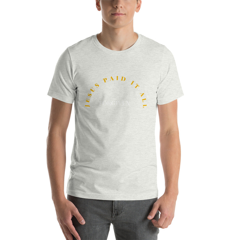 Unisex  Stretchy T-shirt: "Forgiven - Jesus Paid it All" in Gold script